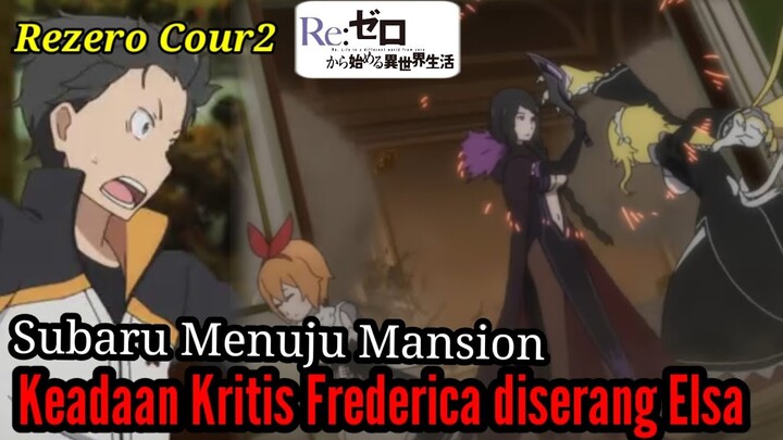 Spoiler Part12 Rezero Season2 Subaru Menuju Mansion Keadaan Kritis Frederica Diserang Elsa @Rezero