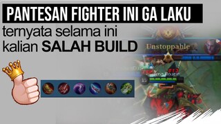 Pantesan Fighter ini GA LAKU. Ternyata selama ini Kalian SALAH BUILD - mobile legends