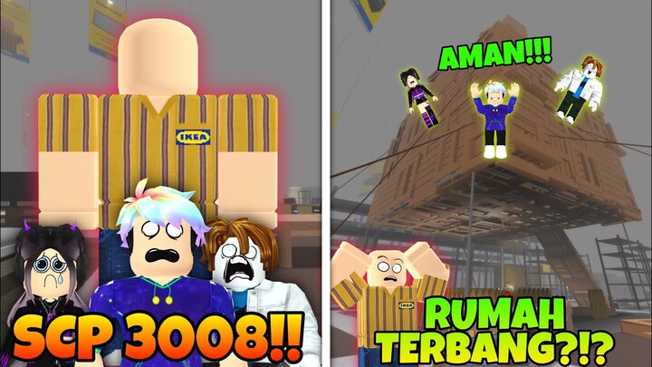 TERJEBAK DI IKEA KITA BUAT RUMAH TERBANG PALING AMAN DI SCP 3008 ?!? - Roblox Indonesia