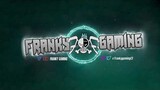 FRANKY GAMING " OFFICAL ACCOUNTS " - PREVIOUSLY MLP