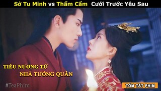 [Review Phim] Ác Ma Tướng Quân và Cô Vợ Tinh Nghịch | Tóm Tắt Phim Tiểu Nương Tử Nhà Tướng Quân P1