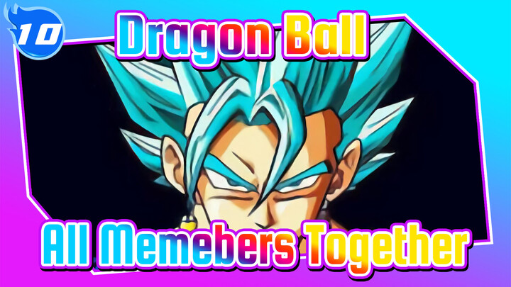 Dragon Ball|All Memebers！ Together！_10