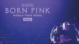Blackpink - 'Born Pink' World Tour Finale in Seoul [2023.09.17]