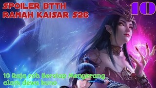 Batle Through The Heavens Ranah Kaisar S26 Part 10 : 10 Raja Roh Bersiap Menyerang Alam Dewa Kuno