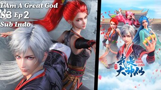 I Am A Great God S3 Eps 2 Sub Indo