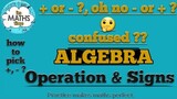 ALGEBRA| PLUS OR MINUS| CONFUSION OF SIGNS| OPERATION & SIGNS
