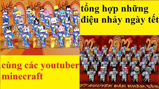 TỔNG HỢP NHỮNG ĐIỆU NHẢY TẾT CỦA CÁC YOUTUBER MINECRAFT - SUMMARY OF NEW YEAR DANCES - GAME TÔI YÊU