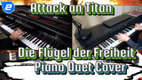Attack on Titan
Die Flügel der Freiheit
Piano Duet Cover_2