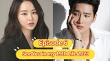 🇰🇷 See You in My 19th Life 2023 Episode 6| English SUB (High Quality)