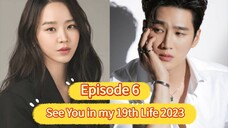 🇰🇷 See You in My 19th Life 2023 Episode 6| English SUB (High Quality)