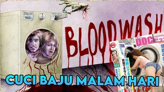 AKU PINGIN CUCI BAJU MALAM HARI - BLOODWASH Gameplay