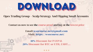 Opes Trading Group – Scalp Strategy And Flipping Small Accounts