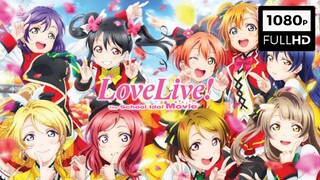 [ENG SUB] Love Live! The School Idol Movie (2015)