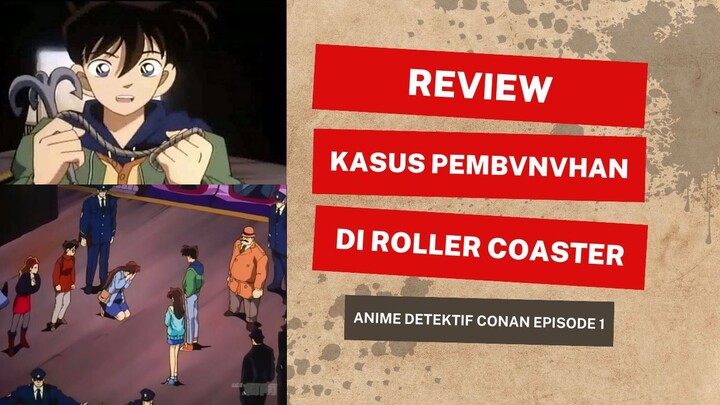Review Kasus Detective Conan Episode 1