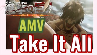 [Đại Chiến Titan] AMV | Take It All