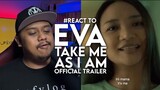 #React to EVA Take Me As I Am Official Trailer
