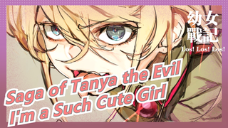 [Saga of Tanya the Evil] Sorry, I'm a Such Cute Girl