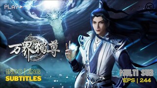 万界独尊 The Sovereign of All Realms EP 244 Sub Indo