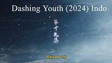 Dashing Youth Sub Indo Ep 19