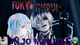 Tokyo Ghoul Re: In 10 Minutes