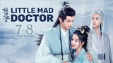 Little Mad Doctor Episode 7 - 8 Eng Sub (2023)