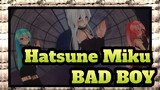 [Hatsune Miku|MMD|2K60FPS]BAD BOY