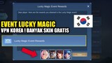 PAKE VPN KOREA ! BANYAK SKIN GRATIS DI EVENT LUCKY MAGIC !!