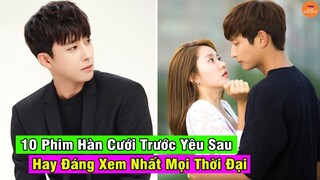 Top 10 Phim Hàn Quốc Thể Loại Cưới Trước Yêu Sau Hay Nhất Mọi Thời Đại