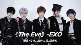 vocal！制服！前夜！国乙男团翻跳EXO-The Eve【5A】