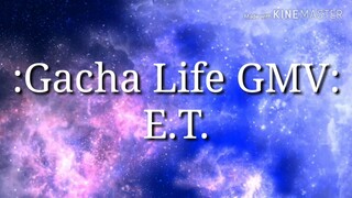 Gacha Life GMV: E.T.