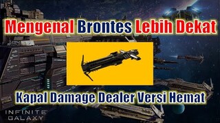 Mengenal Brontes Lebih Dekat! Flagship Damage Dealer Versi Hemat Terbaik! Infinite Galaxy Indonesia