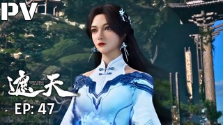 Shrouding The Heavens | Zhe Tian | 遮天 Episode 47 Trailer | Shrouding The Heaven Episode 47 preview