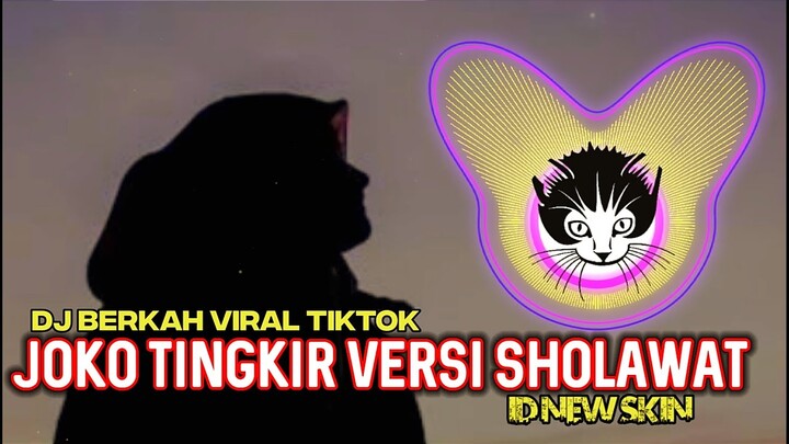 DJ JOKO TINGKIR versi SHOLAWAT (BERKAH) by ID NEW SKIN 🔥