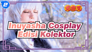 Cerita Terakhir 2019, Kompilasi "Kelas Kolektor"! | Inuyasha Cosplay Edisi Kolektor_2