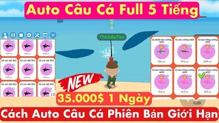 Play Together | Cách Auto Câu Cá Phiên Bản Mới - Giới Hạn 5 Tiếng 1 Ngày Kiếm 35.000$???