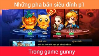 Những pha bắn siêu đỉnh trong game gunny p1