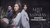 Love in Sadness Episode 8 Tagalog Dubbed