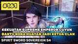 Cuyun Dengan Epic Bantu Nona Huayan Jadi Ketua - Alur Cerita Donghua Spirir Sword Sovereign S4 #161