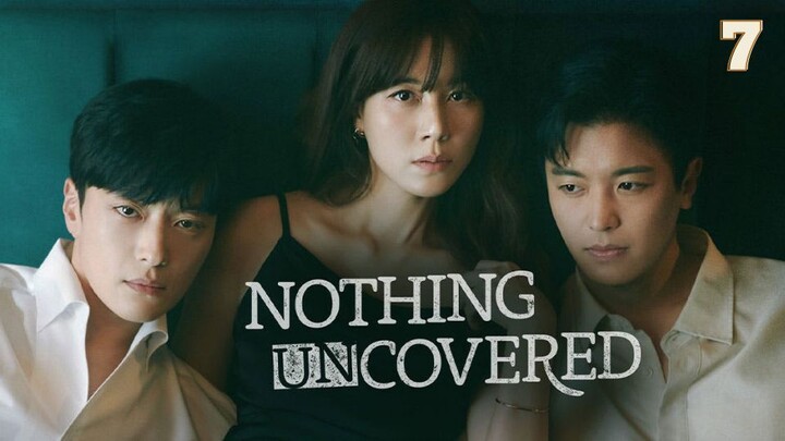 Nothing Uncovered Eng Sub EP.7