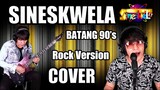 SINESKWELA Rock Version Cover Batang 90s