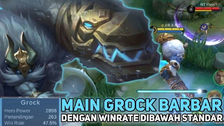 MAIN GROCK BARBAR DENGAN WINRATE DI BAWAH STANDAR - Mobile Legends