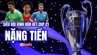 Siêu đội hình ĐẮT GIÁ NHẤT Bán kết Champions League 2021/22