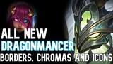 All New Dragonmancer Borders, Chromas And Icons