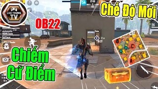 [Garena Free Fire] Chơi Thử Chế Độ Mới Chiếm Cứ Điểm Cực Hấp Dẫn Trong OB22 | Lưu Trung TV