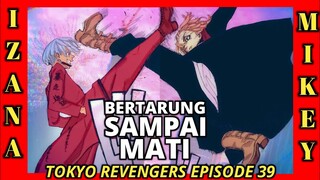 TOKYO REVENGERS EPISODE 39 SUB INDONESIA (IZANA VS MIKEY)