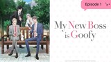 My New Boss is Goofy - Episode 1 Eng Sub