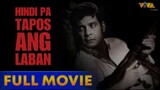 Hindi Pa Tapos Ang Laban 1994- Fpj ( Full Movie )