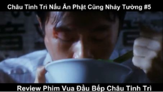 Châu Tinh Trì Nấu Ăn Phật Cũng Nhảy Tường Phần 5