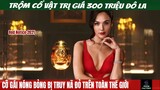 Cô Nàng Nóng Bỏng Và Phi Vụ Siêu Trộm Trị Giá 300 Triệu Đô | Review Phim | Phim Factory #30
