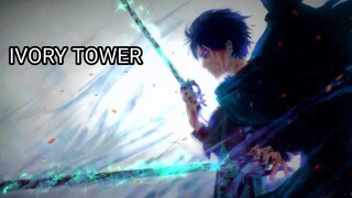 【IVORY TOWER】（完整版）“直接给我燃起来“